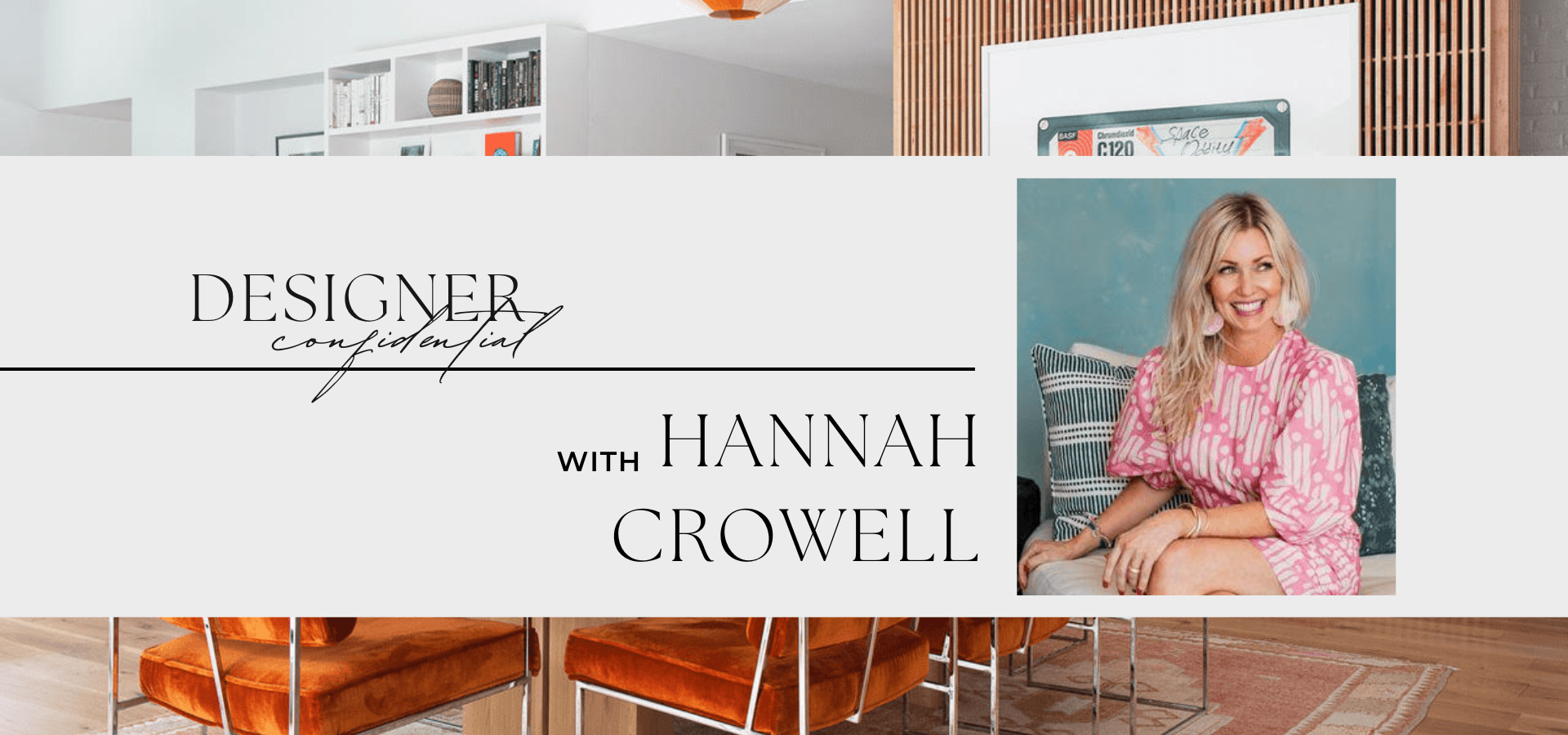 Q&A With Interior Designer Hannah Crowell | SHLTR Interviews